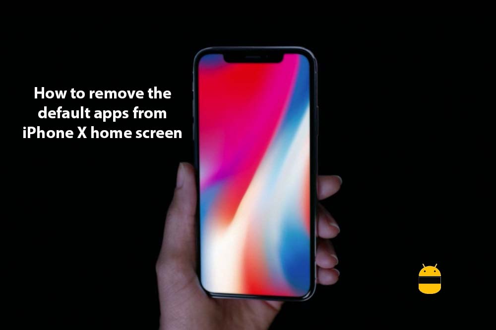 How to remove the default apps from iPhone X home screen