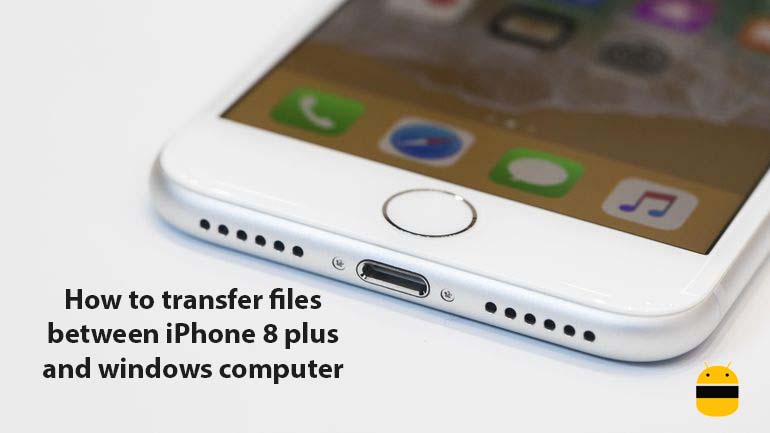 How to transfer files between iPhone 8 plus and windows computer