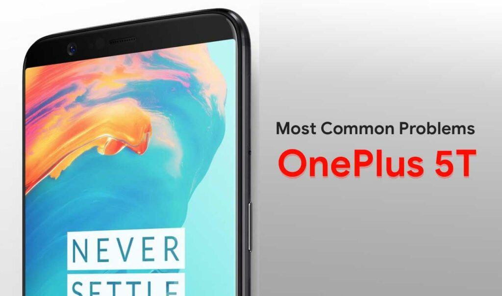 Most Common Problems Of OnePlus 5T and Fixes - WiFi, Bluetooth, Camera, SD, Sim, and More