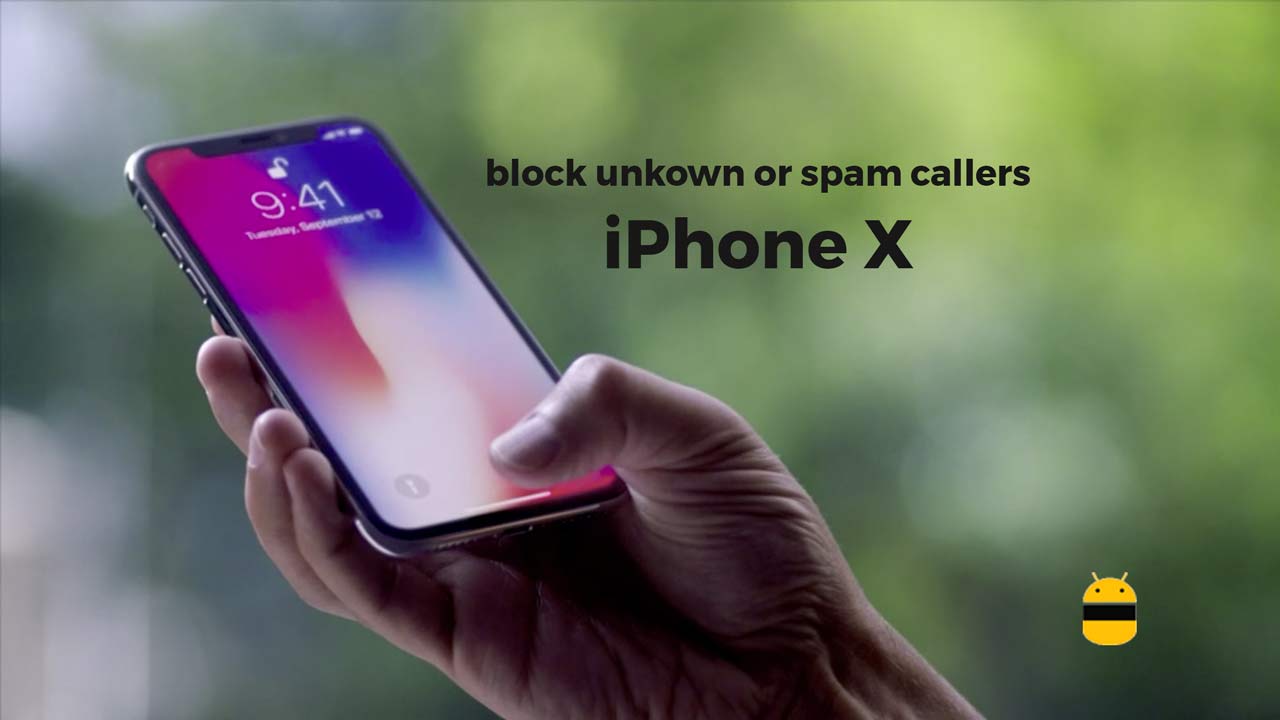 How to block unknown or spam callers on iPhone X