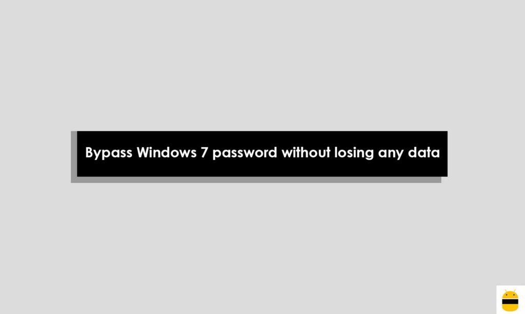 bypass Windows 7 password without losing any data