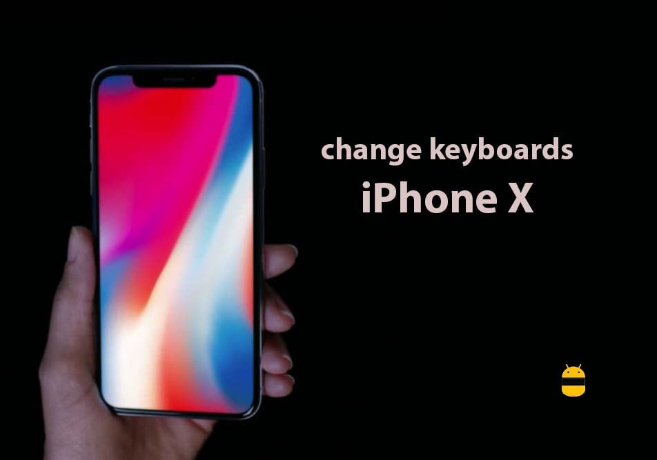 How to change keyboards on iPhone X