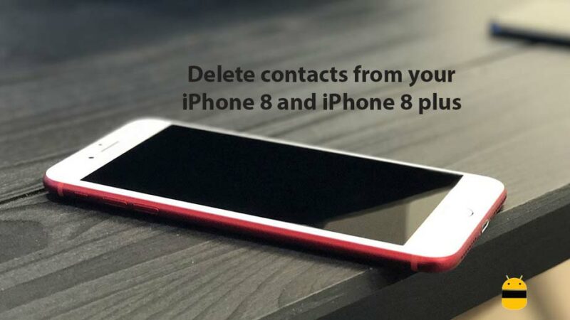 How to delete contacts from your iPhone 8 and iPhone 8 plus