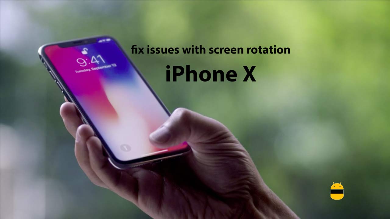How to fix the issues with screen rotation on iPhone X