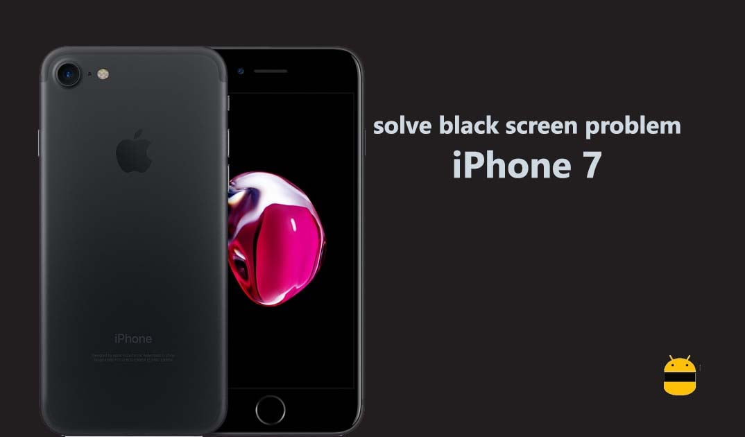How to solve black screen problem on iPhone 7