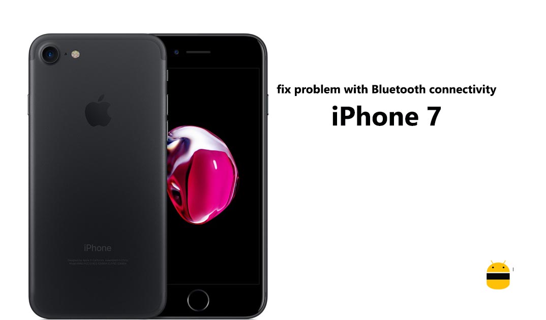 How to fix problem with Bluetooth connectivity on iPhone 7