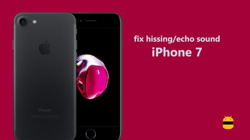 How to fix the hissing or echo sound during call on iPhone 7.