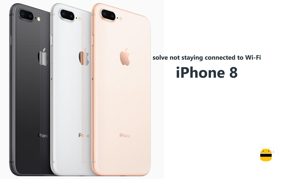 How to solve iPhone 8 not staying connected to Wi-Fi issue