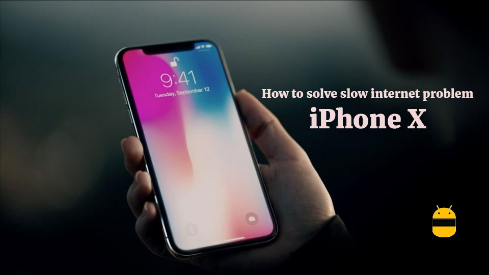 How to solve slow internet problem on iPhone X