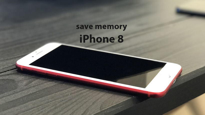 How to save memory space on iPhone 8