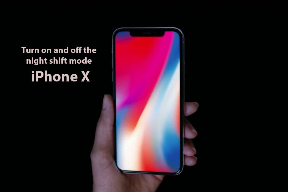 How to turn on and off night shift mode on iPhone X
