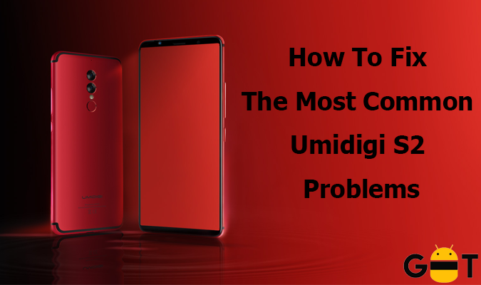 Umidigi S2 Common Problems