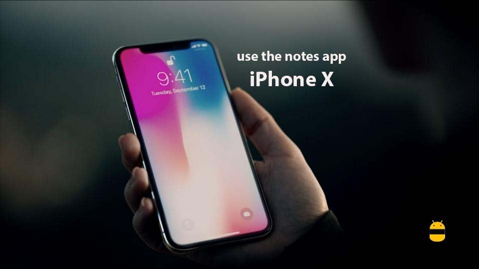 How to use the notes app on iPhone X