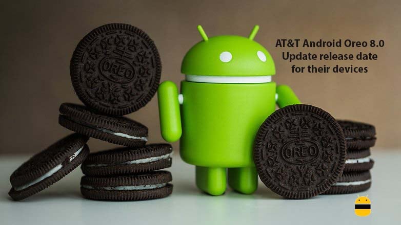 AT&T Android Oreo 8.0 Update release date for their devices
