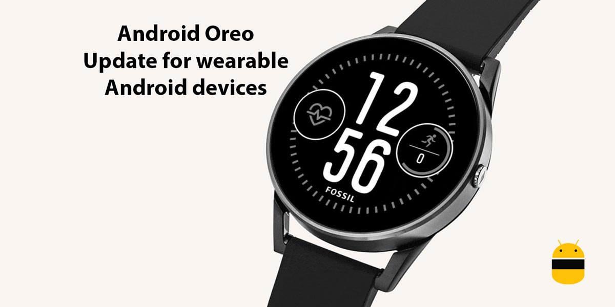 Android Oreo Update for wearable Android devices