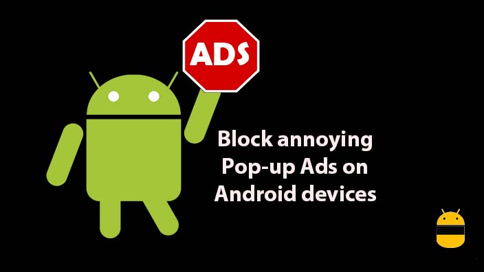 Block annoying Pop-up Ads on Android devices