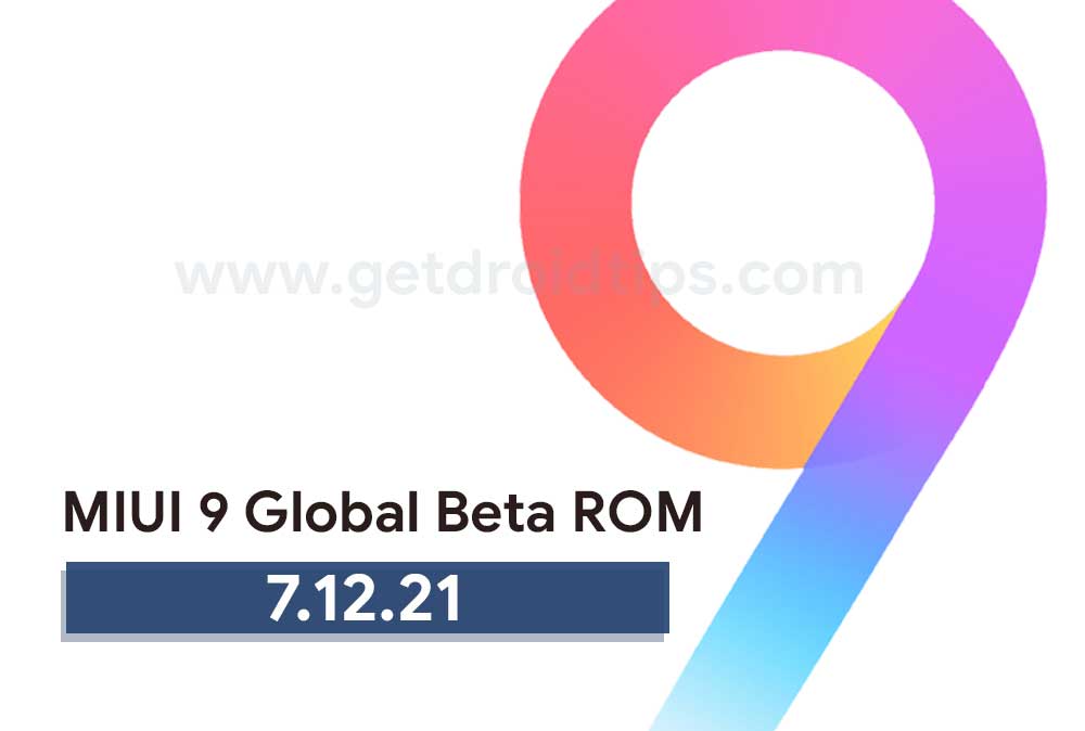 Download MIUI 9 Global Beta ROM 7.12.21 for all Xiaomi devices