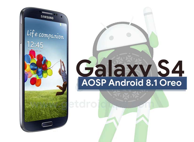 Download and Install AOSP Android 8.1 Oreo on Galaxy S4