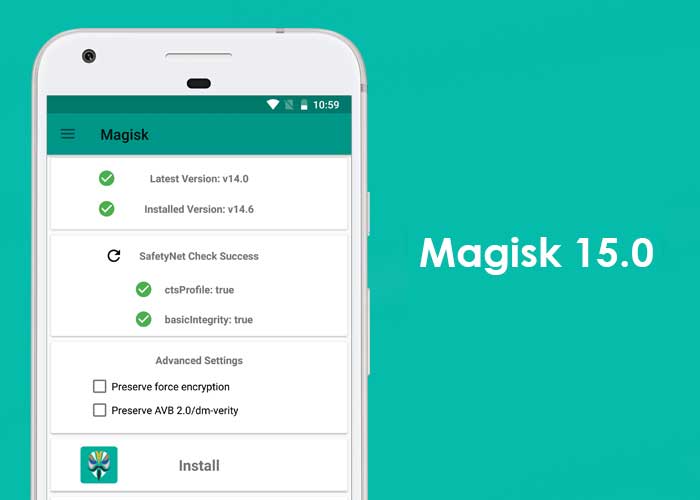 Download and install Magisk v15.0 and Magisk manager v5.5.1