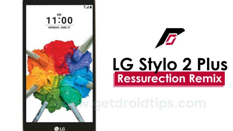 How To Install Resurrection Remix For LG Stylo 2 Plus (Android 7.1.2 Nougat)