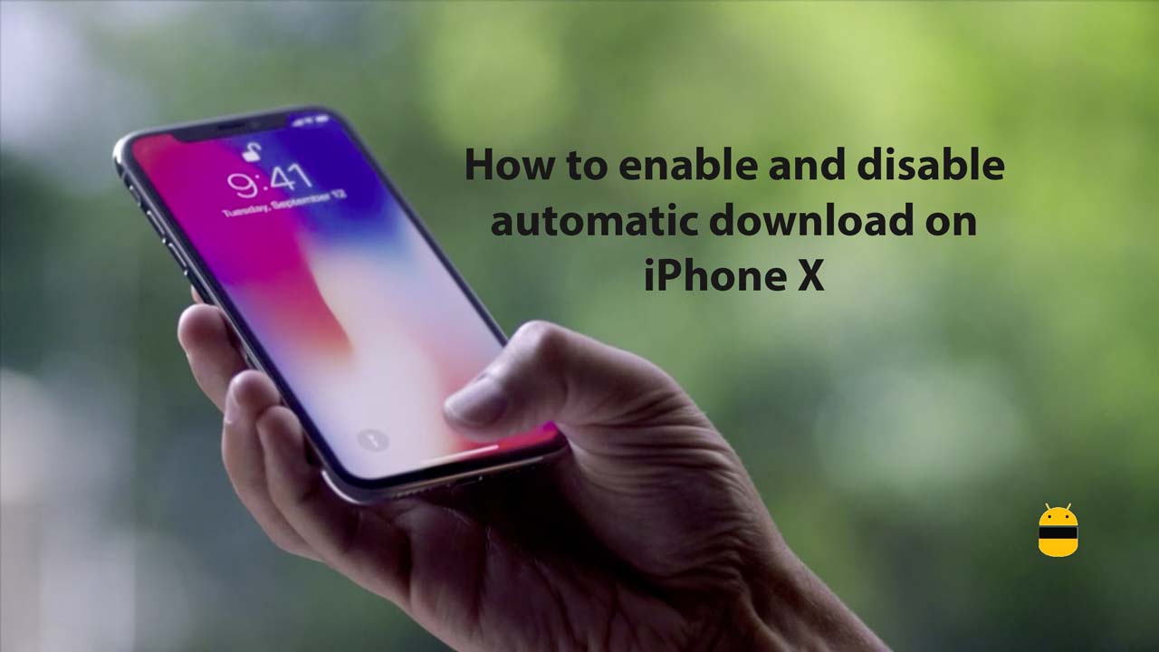 How to enable and disable automatic download on iPhone X