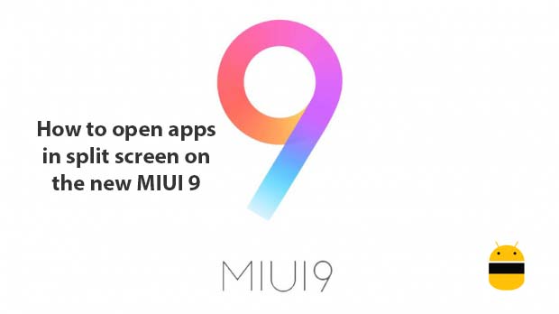 How to open apps in split screen on the new MIUI 9