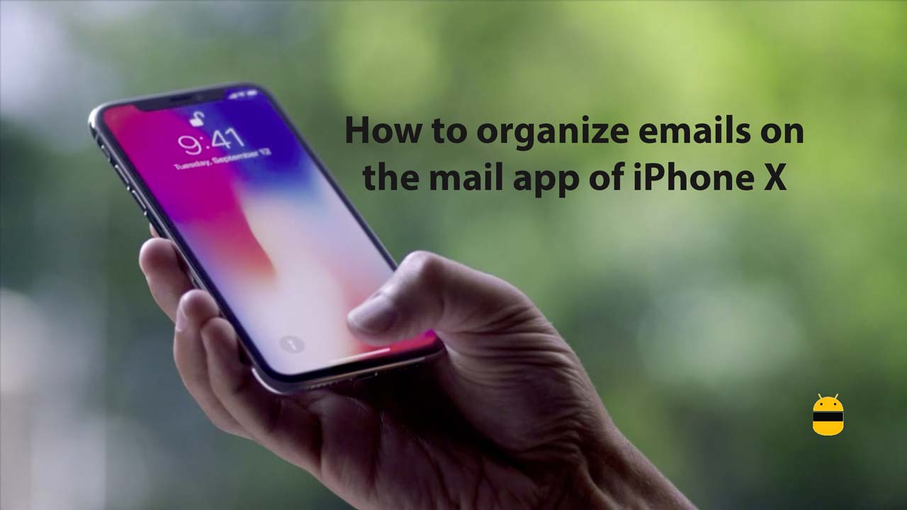 How to organize emails on the mail app of iPhone X