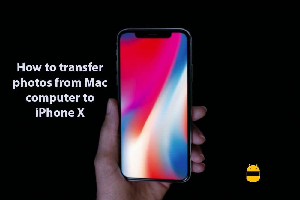 How to transfer photos from Mac computer to iPhone X