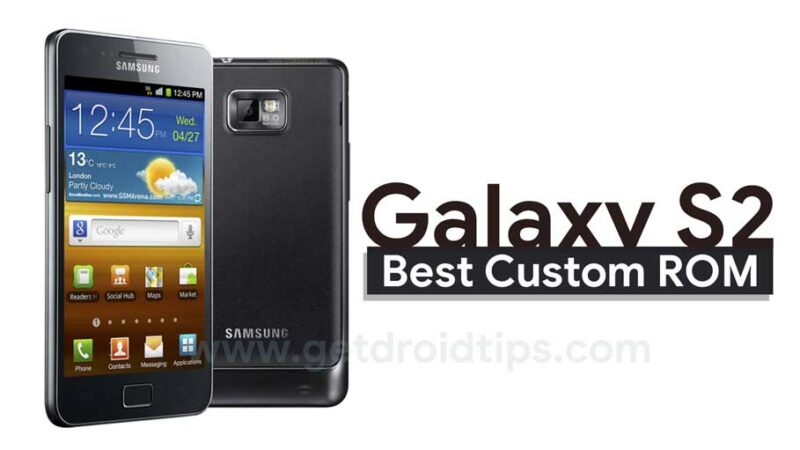 List Of All Best Custom ROM For Samsung Galaxy S2