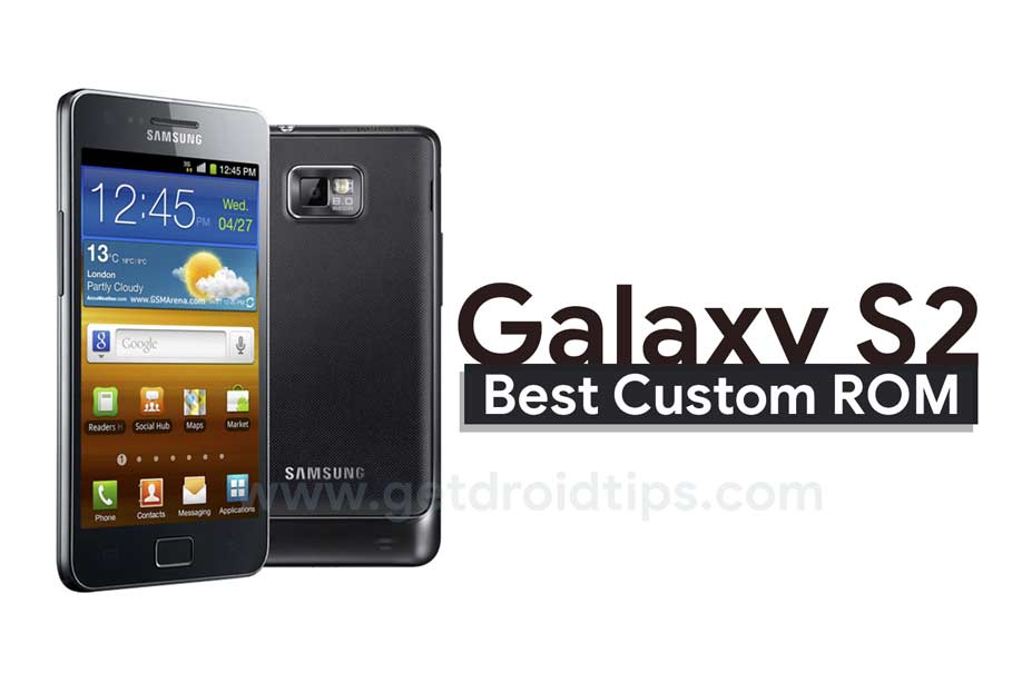 List Of All Best Custom ROM For Samsung Galaxy S2