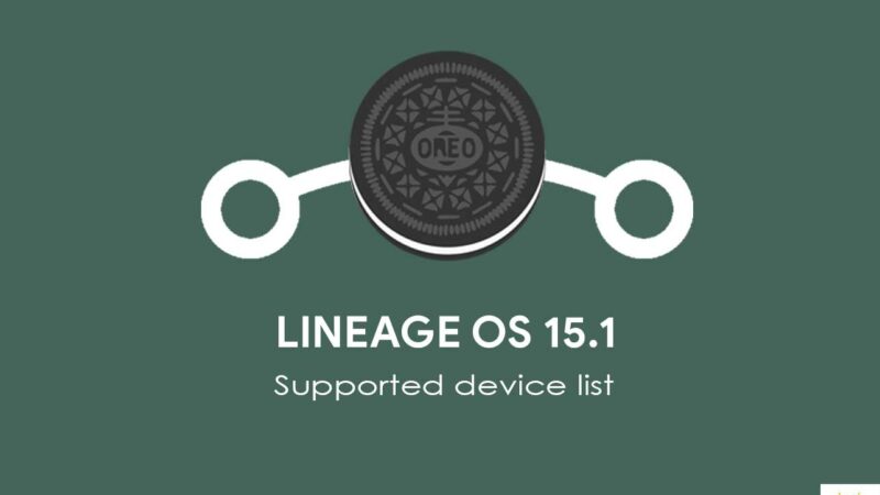 List of Supported devices for Lineage OS 15.1 (Based on Android 8.1 Oreo)