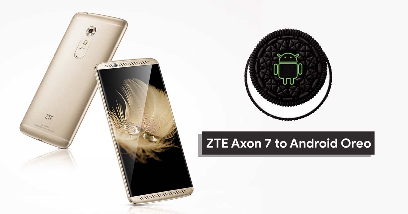 Download And Install Official Zte Axon 7 Android 8 0 Oreo Update