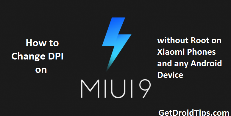 Change DPI on MIUI 9 without Root on Xiaomi Phones and any Android Device