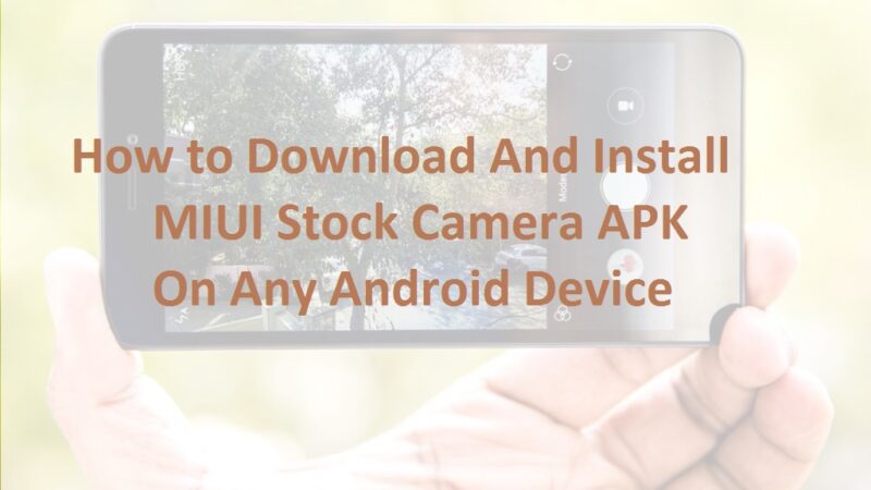 Download And Install MIUI Stock Camera APK On Any Android Device