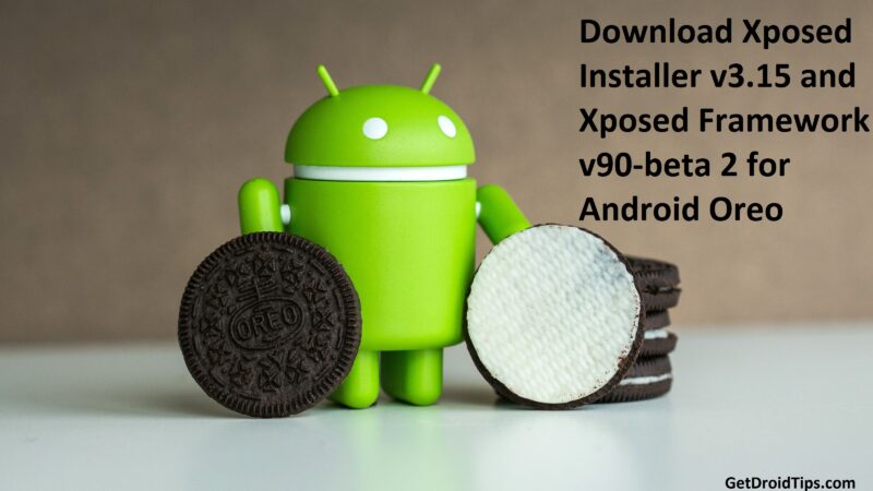 Download Xposed Installer v3.15 and Xposed Framework v90-beta 2 for Android Oreo