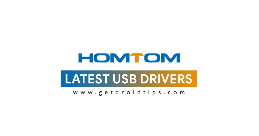 Download Latest HomTom USB Drivers And Installation Guide