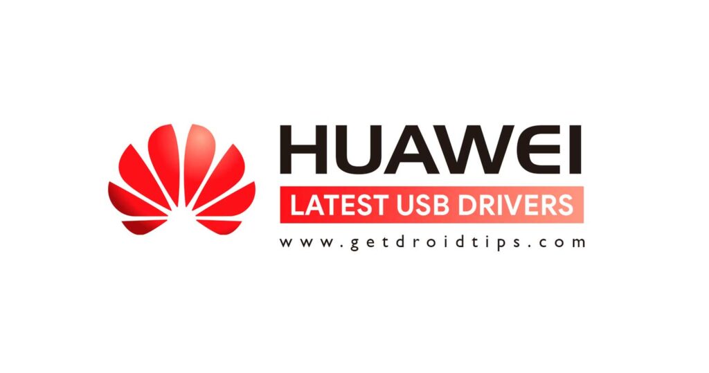 Download Latest Huawei USB Drivers And Installation Guide