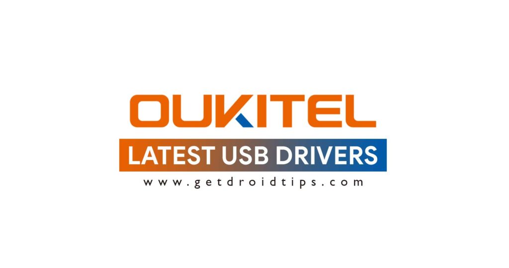 Download Latest Oukitel USB Drivers And Installation Guide