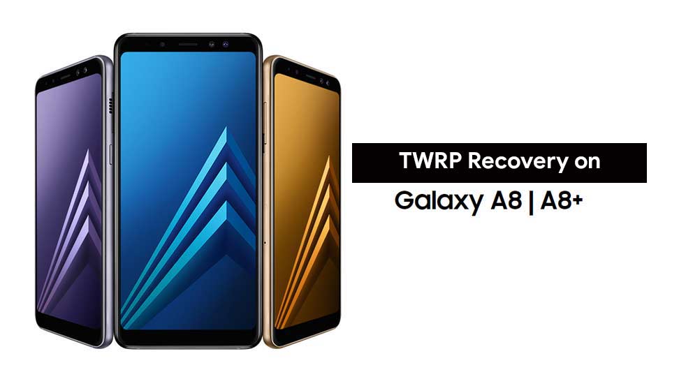 How to Install Official TWRP Recovery on Galaxy A8 Plus 2018 and Root it