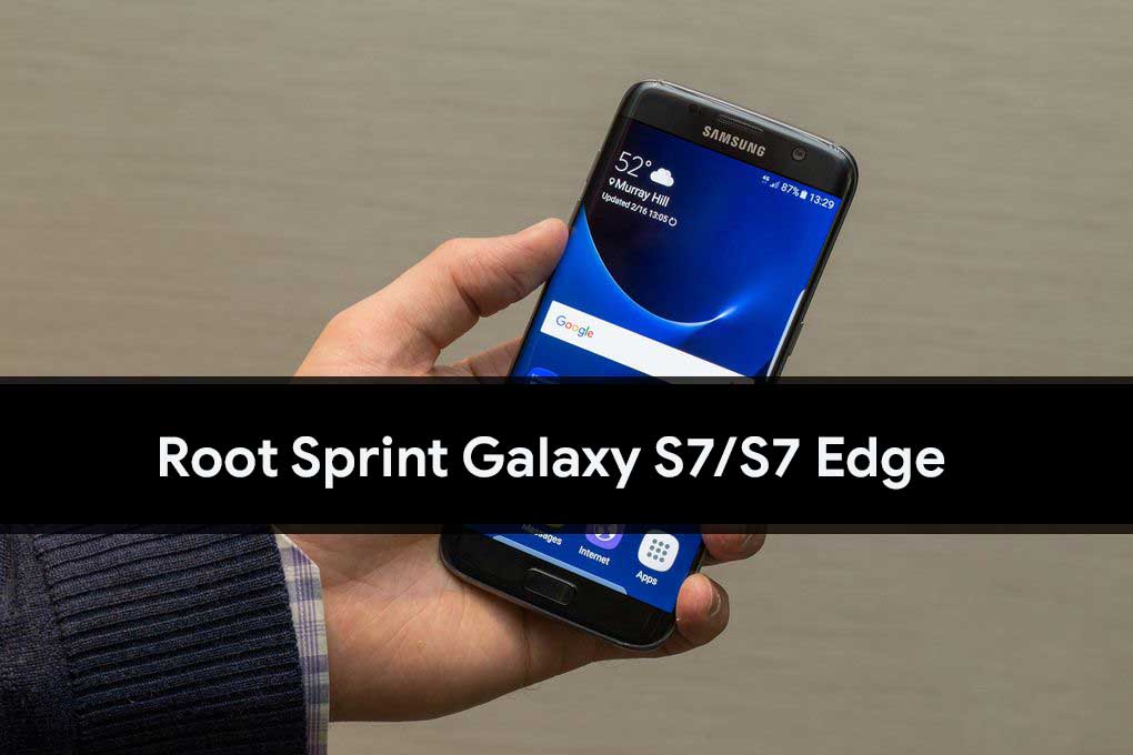 How To Root Sprint Galaxy S7/S7 Edge With CF Auto Root 7.0 Nougat (G930P/G935P)