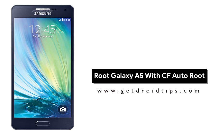 How to Root Samsung Galaxy A5 With CF Auto Root (SM-A500W)