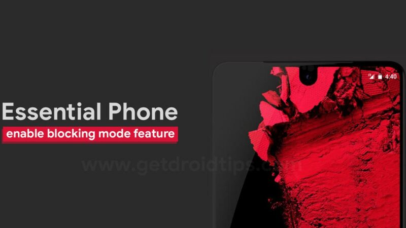 How to enable blocking mode feature on Essential Phone PH1