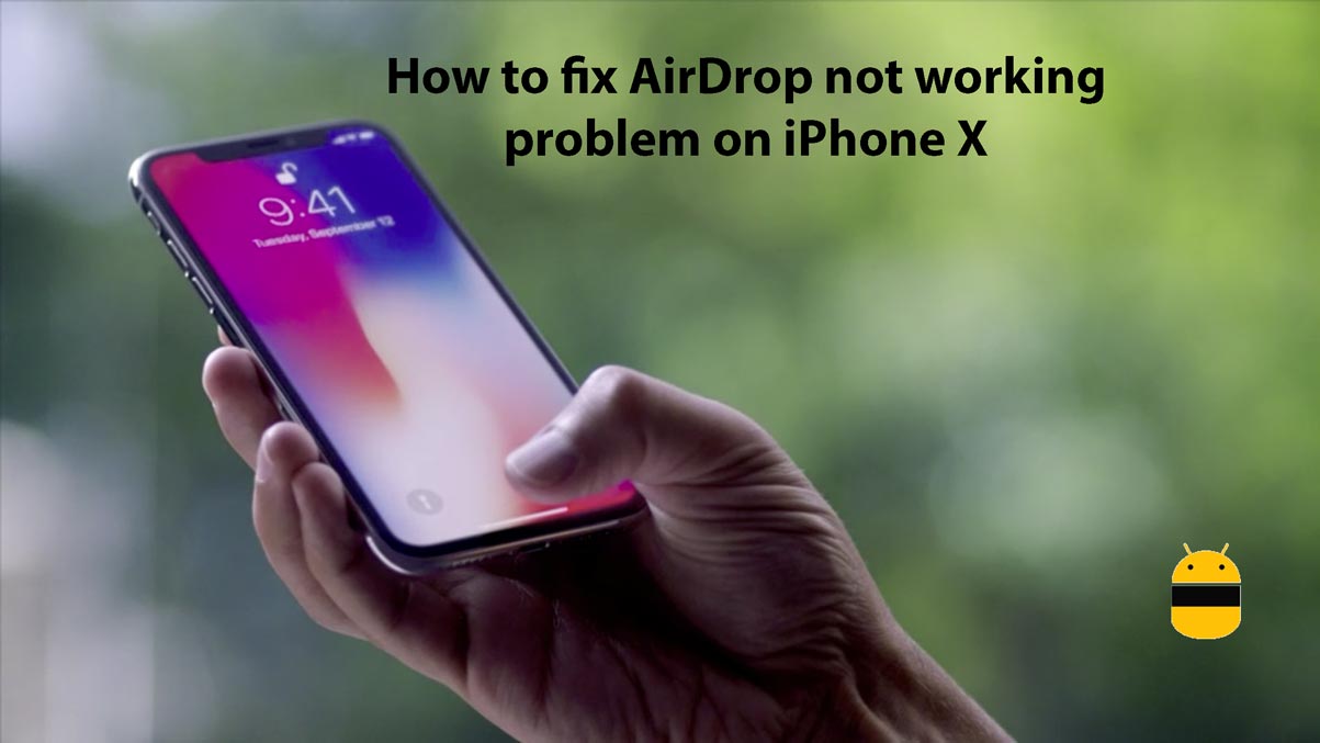 How to fix AirDrop not working problem on iPhone X