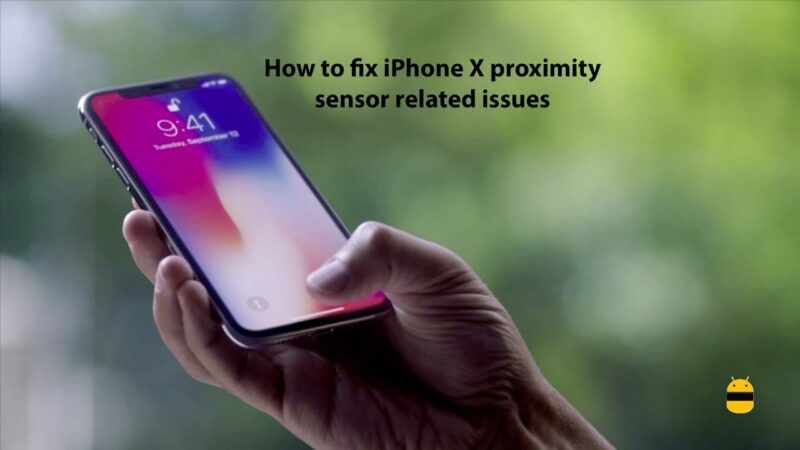 How to fix iPhone X proximity sensor related issues