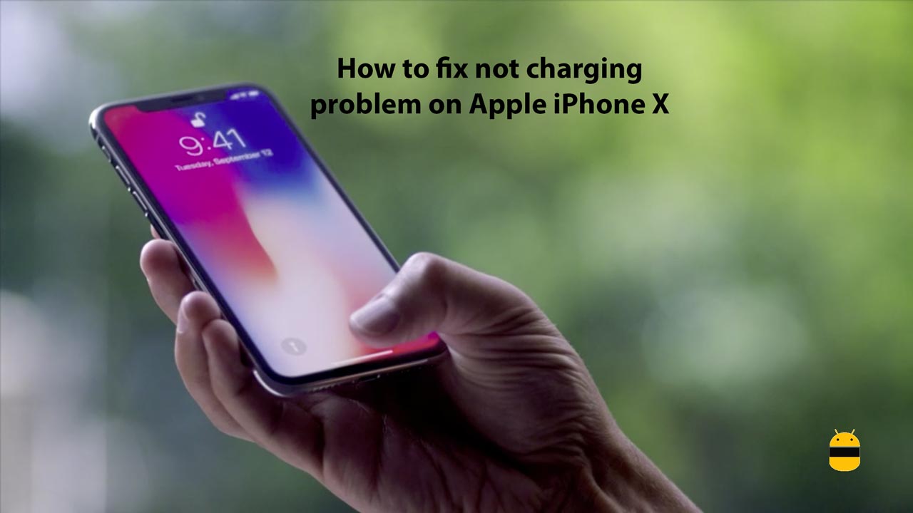 How to fix not charging problem on Apple iPhone X