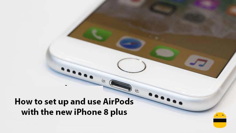 How to set up and use AirPods with the new iPhone 8 plus