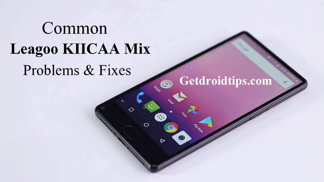 common Leagoo KIICAA Mix problems and fixes