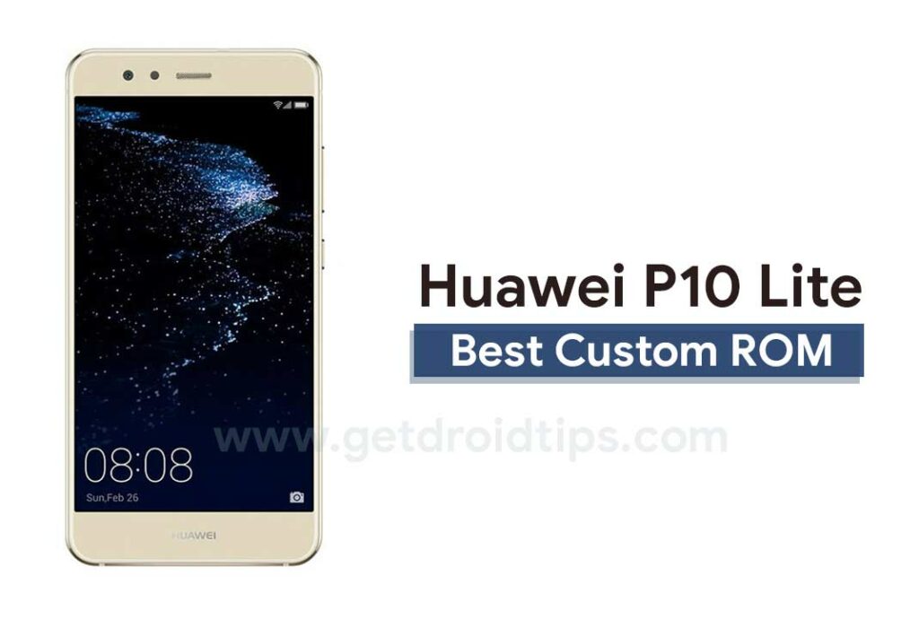 List Of All Best Custom ROM For Huawei P10 Lite