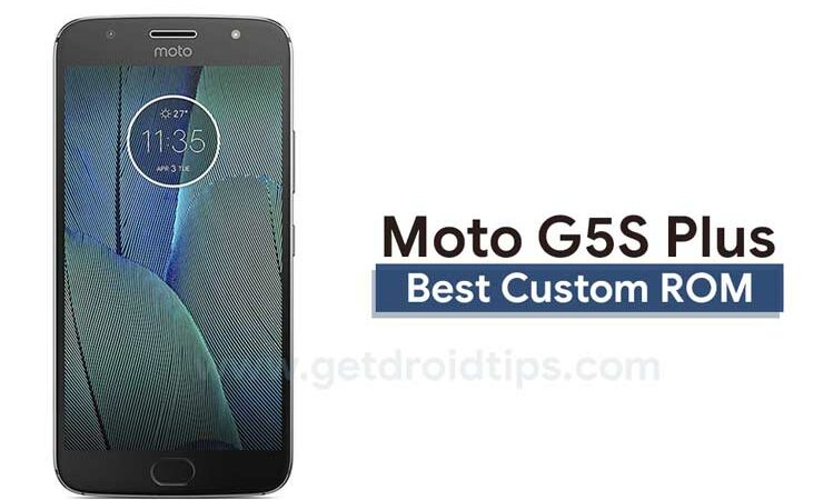 List Of All Best Custom ROM For Moto G5S/G5S Plus
