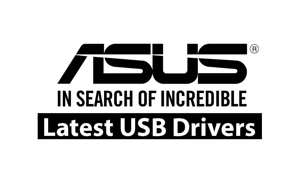 Download Latest Asus USB Drivers And Installation Guide